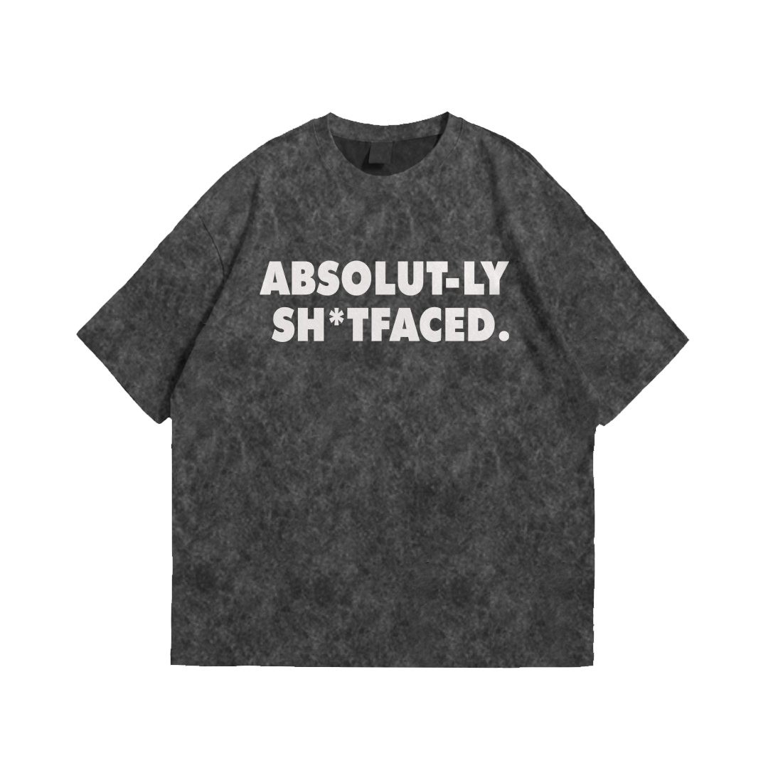ABSOLUT-LY SH*TFACED - Acid Wash