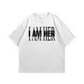 I AM HER Tee