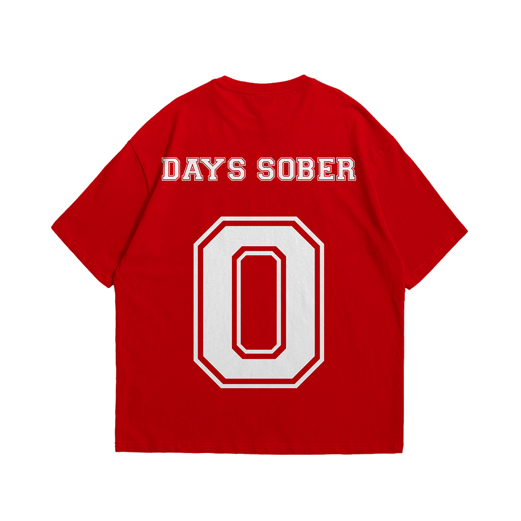 0 DAYS SOBER Tee
