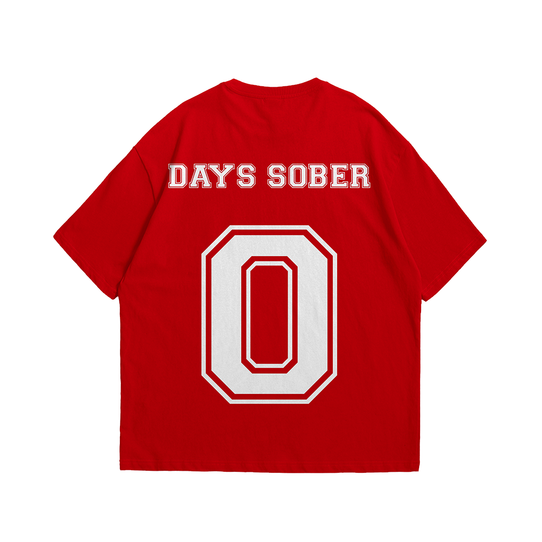 0 DAYS SOBER Tee