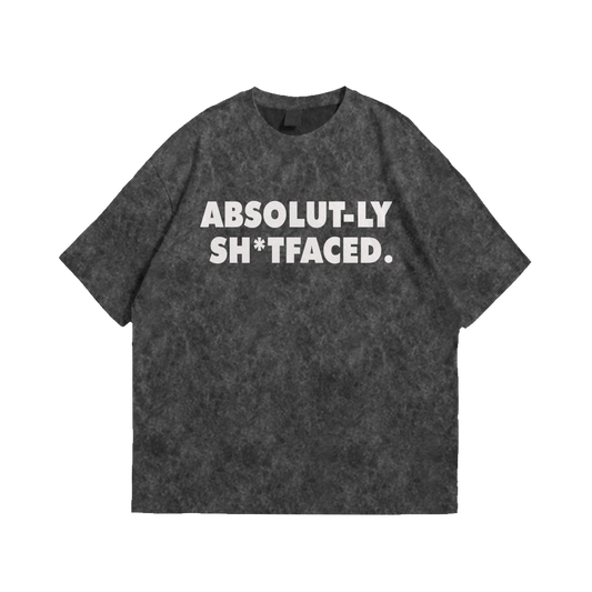 ABSOLUT-LY SH*TFACED - Acid Wash