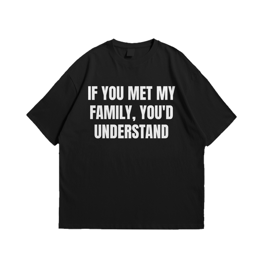 If You Met My Family...